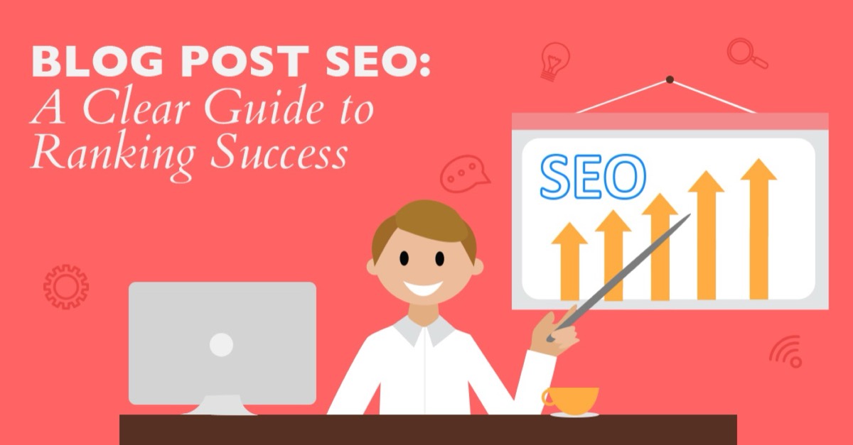blog post seo a clear guide to ranking success